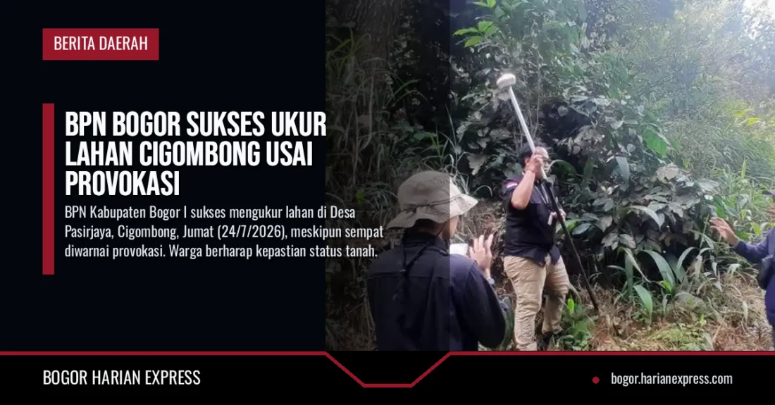 BPN Bogor Sukses Ukur Lahan Cigombong Usai Provokasi