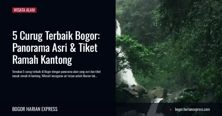 5 Curug Terbaik Bogor: Panorama Asri & Tiket Ramah Kantong