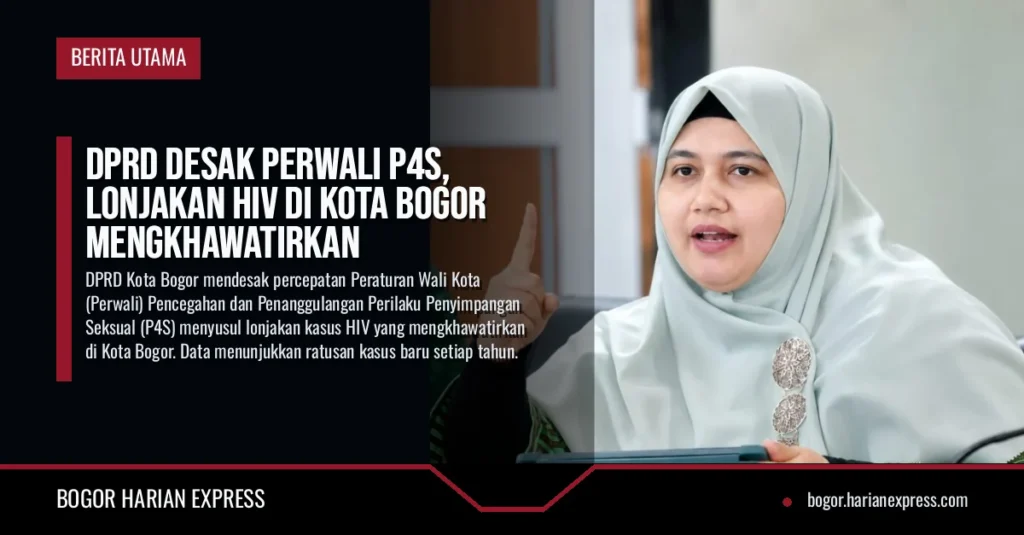 DPRD Desak Perwali P4S, Lonjakan HIV di Kota Bogor Mengkhawatirkan