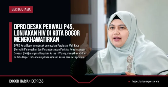 DPRD Desak Perwali P4S, Lonjakan HIV di Kota Bogor Mengkhawatirkan