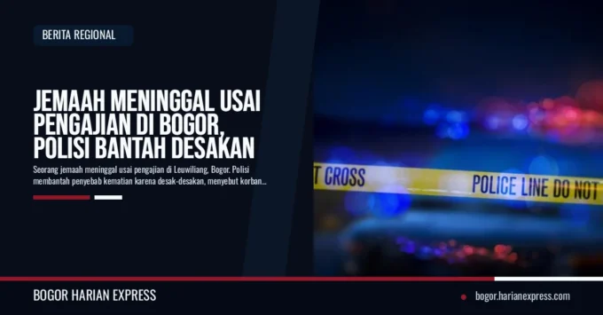 Jemaah Meninggal Usai Pengajian di Bogor, Polisi Bantah Desakan