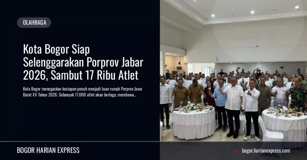 Kota Bogor Siap Selenggarakan Porprov Jabar 2026, Sambut 17 Ribu Atlet