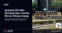 Agrowisata Villa Bukit Hambalang Bogor Tawarkan Rekreasi Keluarga Lengkap