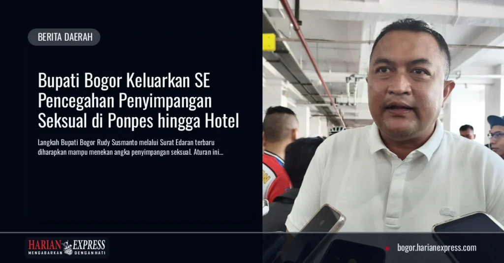 Bupati Bogor Keluarkan SE Pencegahan Penyimpangan 53k5u4l di Ponpes hingga Hotel