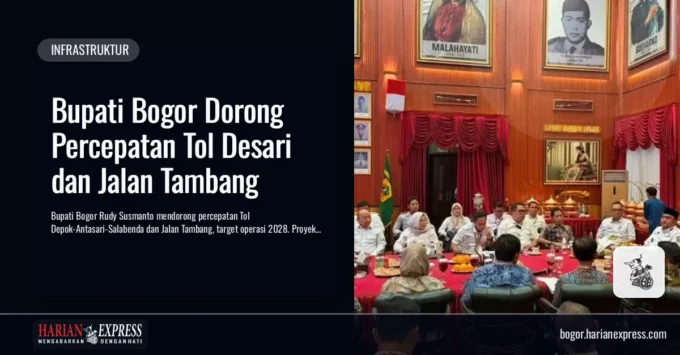 Bupati Bogor Dorong Percepatan Tol Desari dan Jalan Tambang
