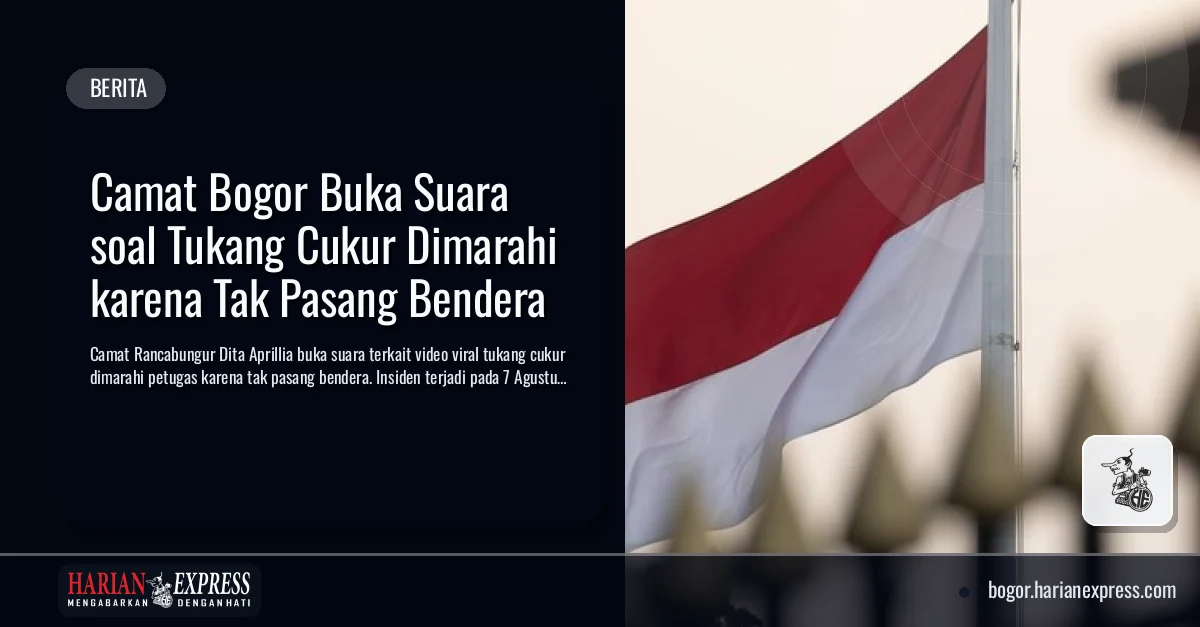 Camat Bogor Buka Suara soal Tukang Cukur Dimarahi karena Tak Pasang Bendera