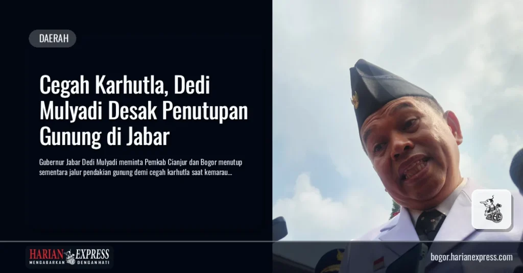 Cegah Karhutla, Dedi Mulyadi Desak Penutupan Gunung di Jabar