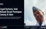 Cegah Karhutla, Dedi Mulyadi Desak Penutupan Gunung di Jabar