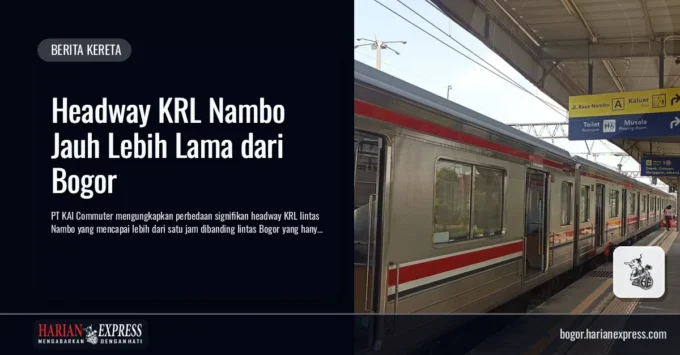 Headway KRL Nambo Jauh Lebih Lama dari Bogor