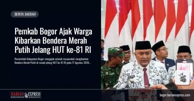Pemkab Bogor Ajak Warga Kibarkan Bendera Merah Putih Jelang HUT ke-81 RI