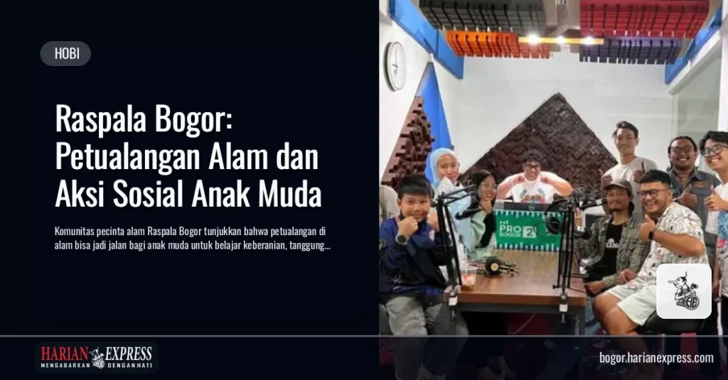 Raspala Bogor: Petualangan Alam dan Aksi Sosial Anak Muda