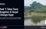 Anak 11 Tahun Tewas Tenggelam di Sungai Cileungsi Bogor