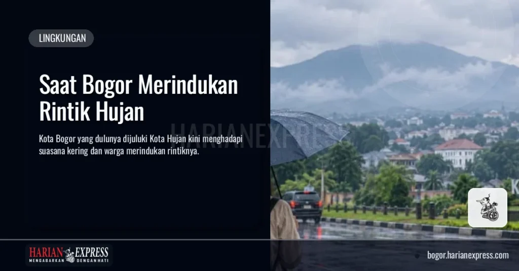 Saat Bogor Merindukan Rintik Hujan