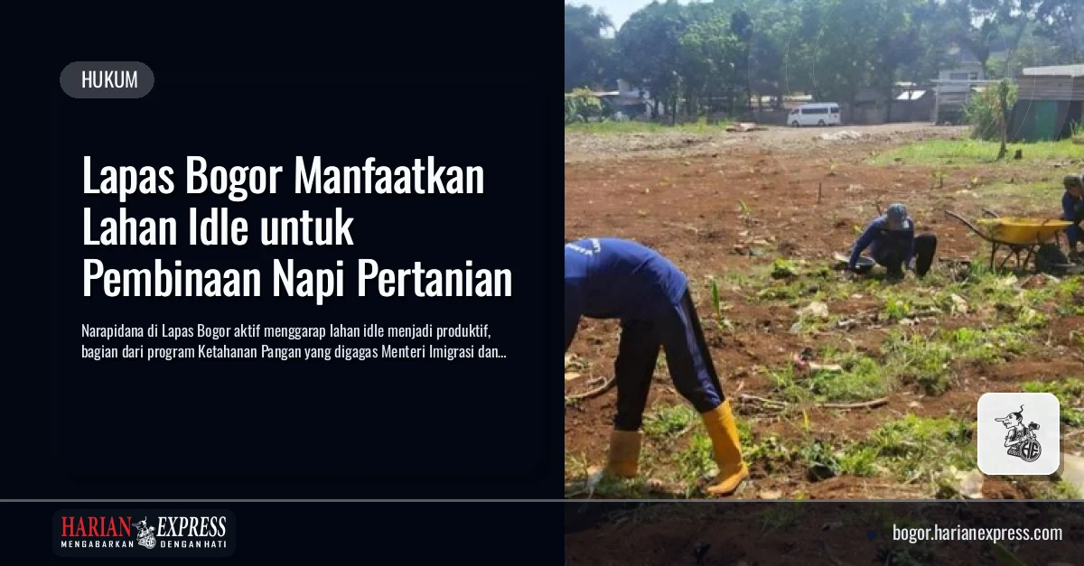 Lapas Bogor Manfaatkan Lahan Idle untuk Pembinaan Napi Pertanian