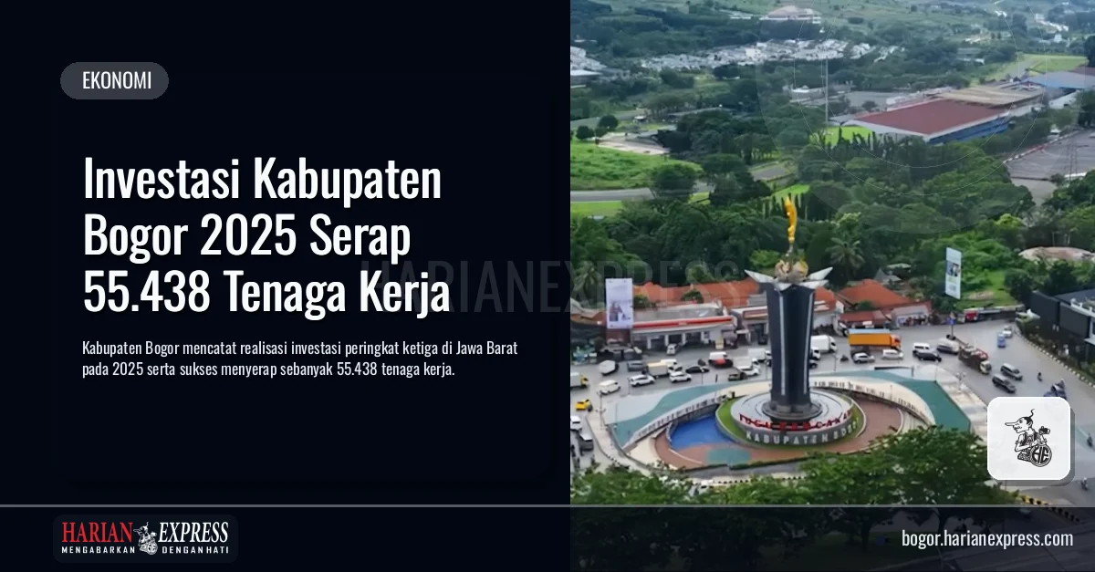 Investasi Kabupaten Bogor 2025 Serap 55.438 Tenaga Kerja
