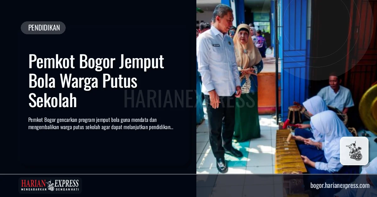 Pemkot Bogor Jemput Bola Warga Putus Sekolah